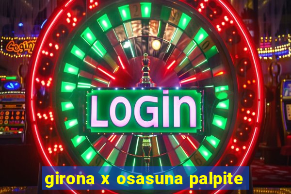 girona x osasuna palpite
